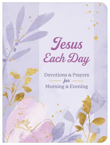 Cover image for Jesus Each Day Devotions & Prayers for Morning & Evening