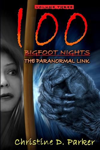 Cover image for 100 Bigfoot Nights: The Paranormal Link
