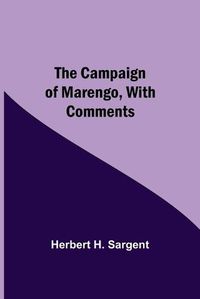 Cover image for The Campaign Of Marengo, With Comments