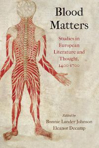 Cover image for Blood Matters: Studies in European Literature and Thought, 14-17