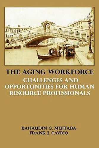 Cover image for The Aging Workforce: Challenges and Opportunities for Human Resource Professionals