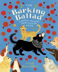 Cover image for The Barking Ballad: A Bark-Along Meow-Along Book