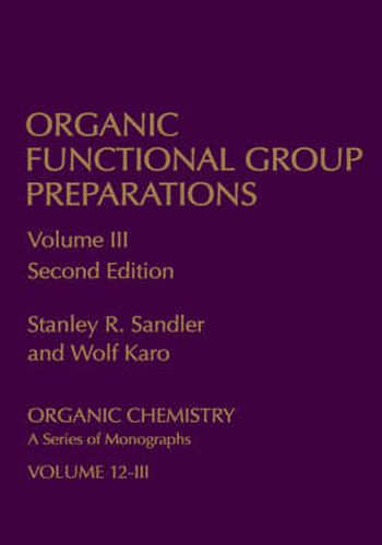 Cover image for Organic Functional Group Preparations: Volume 3