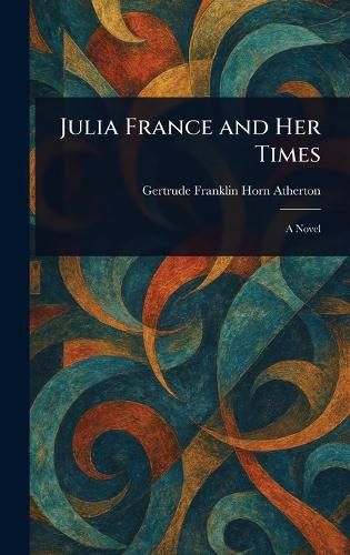 Cover image for Julia France and Her Times