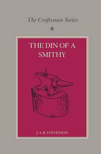 The Craftsman Series: The Din of a Smithy