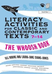 Cover image for Literacy Activities for Classic and Contemporary Texts 7-14: The Whoosh Book