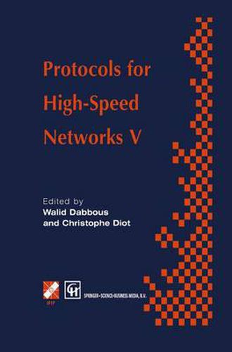 Cover image for Protocols for High-Speed Networks V: TC6 WG6.1/6.4 Fifth International Workshop on Protocols for High-Speed Networks (PfHSN '96) 28-30 October 1996, Sophia Antipolis, France