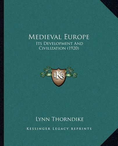 Medieval Europe: Its Development and Civilization (1920)