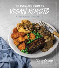 Cover image for The Ultimate Guide to Vegan Roasts: Feast-Worthy Recipes Everyone Will Love