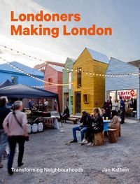Cover image for Londoners Making London