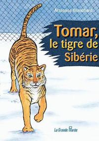 Cover image for Tomar, le tigre de Siberie