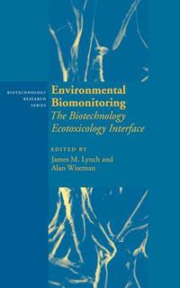 Cover image for Environmental Biomonitoring: The Biotechnology Ecotoxicology Interface