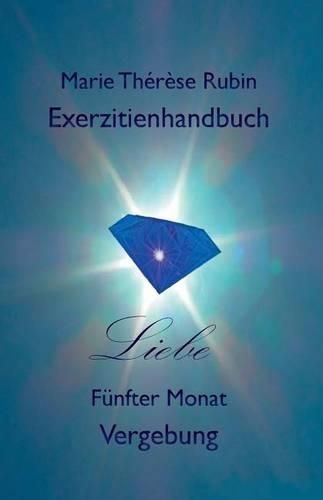 Cover image for Exerzitienhandbuch Liebe: Funfter Monat: Vergebung