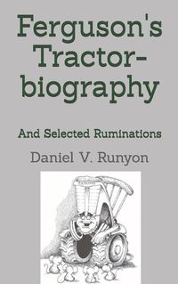 Cover image for Ferguson's Tractor-biography: And Selected Ruminations