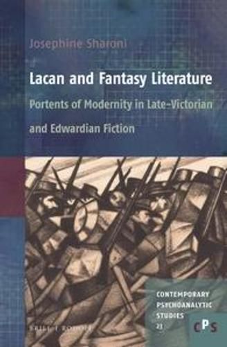 Cover image for Lacan and Fantasy Literature: Portents of Modernity in Late-Victorian and Edwardian Fiction