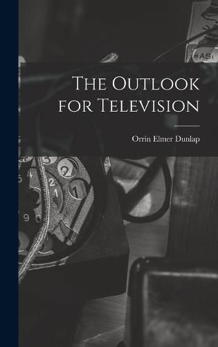 Cover image for The Outlook for Television