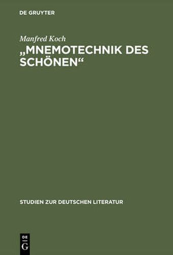 Cover image for Mnemotechnik Des Schoenen: Studien Zur Poetischen Erinnerung in Romantik Und Symbolismus