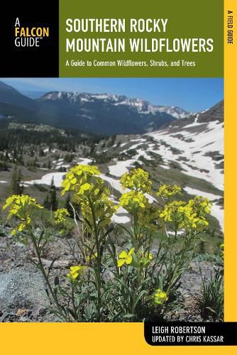 Cover image for Southern Rocky Mountain Wildflowers: A Field Guide to Wildflowers in the Southern Rocky Mountains, including Rocky Mountain National Park