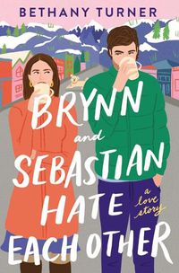 Cover image for Brynn and Sebastian Hate Each Other