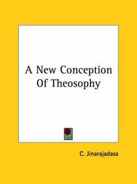 Cover image for A New Conception of Theosophy