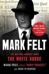 Cover image for Mark Felt: The Man Who Brought Down the White House