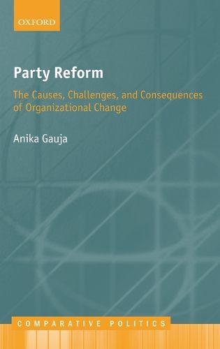 Cover image for Party Reform: The Causes, Challenges, and Consequences of Organizational Change