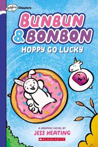 Cover image for Hoppy Go Lucky: A Graphix Chapters Book (Bunbun & Bonbon #2): Volume 2