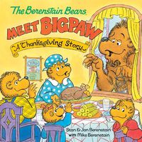 Cover image for The Berenstain Bears Meet Bigpaw: A Thanksgiving Story