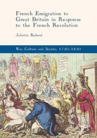 Cover image for French Emigration to Great Britain in Response to the French Revolution