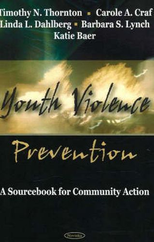 Youth Violence Prevention: A Sourcebook for Community Action