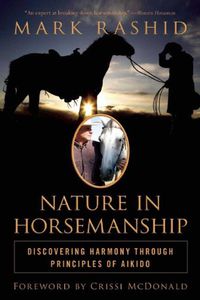 Cover image for Nature in Horsemanship: Discovering Harmony Through Principles of Aikido