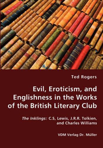 Cover image for Evil, Eroticism, and Englishness in the Works of the British Literary Club