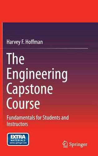 Cover image for The Engineering Capstone Course: Fundamentals for Students and Instructors