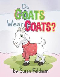 Cover image for Do Goats Wear Coats?
