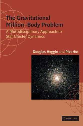 Cover image for The Gravitational Million-Body Problem: A Multidisciplinary Approach to Star Cluster Dynamics