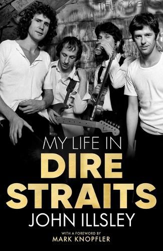 Cover image for My Life in Dire Straits: The Inside Story of One of the Biggest Bands in Rock History