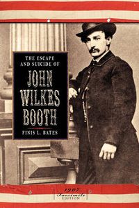 Cover image for The Escape and Suicide of John Wilkes Booth