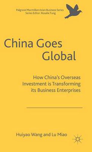 Cover image for China Goes Global: The Impact of Chinese Overseas Investment on its Business Enterprises