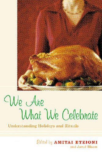 Cover image for We Are What We Celebrate: Understanding Holidays and Rituals