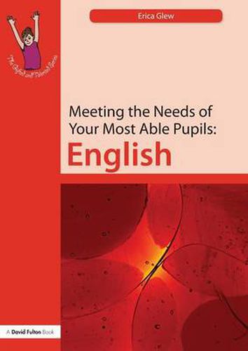 Cover image for Meeting the Needs of Your Most Able Pupils: English