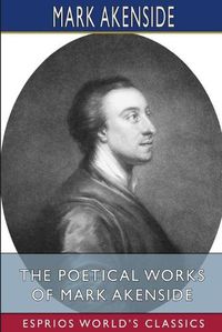 Cover image for The Poetical Works of Mark Akenside (Esprios Classics)