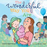 Cover image for The Wonderful Way You Are: A Special Needs Picture Book