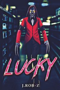 Cover image for LUCKY (A Teen & Young Adult Action & Adventure Horror Tale)