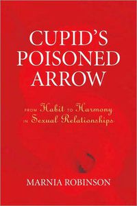 Cover image for Cupid's Poisoned Arrow: From Habit to Harmony in Sexual Relationships