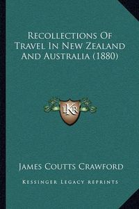 Cover image for Recollections of Travel in New Zealand and Australia (1880)