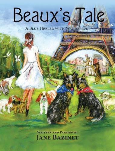 Cover image for Beaux's Tale: A Blue Heeler with Wanderlust