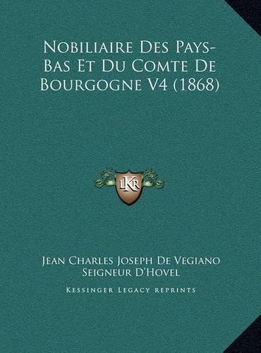 Nobiliaire Des Pays-Bas Et Du Comte de Bourgogne V4 (1868)