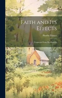 Cover image for Faith and Its Effects