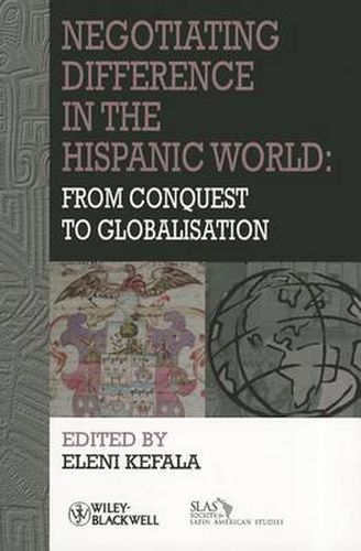 Cover image for Negotiating Difference in the Hispanic World: From the Conquest to Globalisation