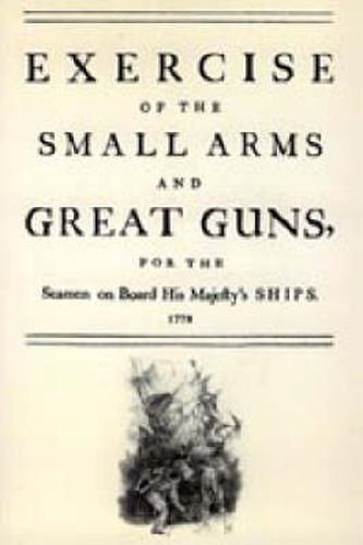 Cover image for Exercise of the Small Arms and Great Guns for the Seamen on Board His Majesty's Ships (1778)